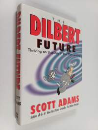 The Dilbert future : thriving on stupidity in the 21st century