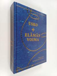 Usko, elämän voima - Piispa Aleksi : Opetuspuheet 1980-1983