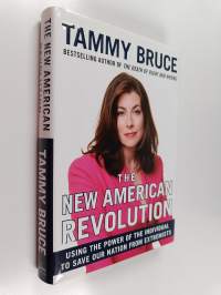 The New American Revolution : Using the Power of the Individual to Save Our Nation from Extremists