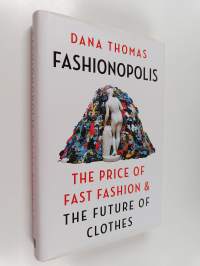 Fashionopolis - The Price of Fast Fashion &amp; the Future of Clothes