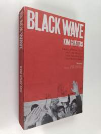 Black Wave : Saudi Arabia, Iran, and the Forty-Year Rivalry That Unraveled Culture, Religion, and Collective Memory in the Middle East