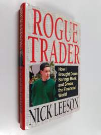 Rogue Trader - How I Brought Down Barings Bank and Shook the Financial World