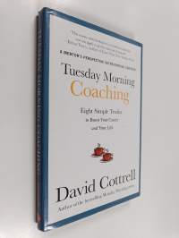 Tuesday Morning Coaching : Eight Simple Truths to Boost Your Career and Your Life