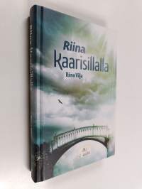 Riina kaarisillalla