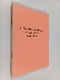 Yhteisten hetkien ja retkien lauluja