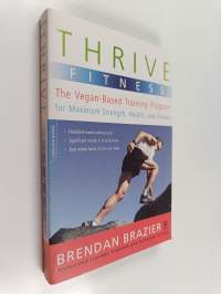 Thrive Fitness - The Vegan-Based Training Program for Maximum Strength, Health, and Fitness