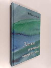 Jokainen aamumme rannaton aava