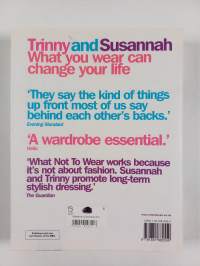 Trinny and Susannah : what you wear can change your life
