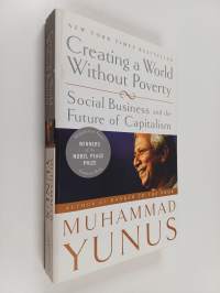 Creating a world without poverty : social business and the future of capitalism
