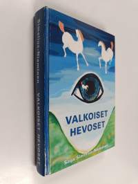 Maa, missä valkoiset hevoset lentää (signeerattu, tekijän omiste)