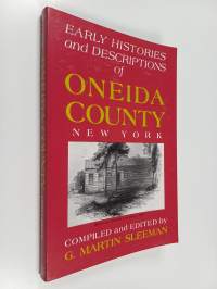 Early Histories and Descriptions of Oneida County, New York