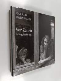 Vor Zeiten - Alltag in der DDR - Fotografien 1976-1990