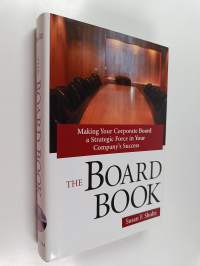The board book : making your corporate board a strategic force in your company&#039;s success