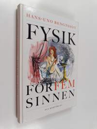 Fysik för fem sinnen - kyssar, vin och älskog ur fysikens perspektiv