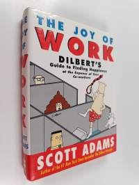 The Joy of Work - Dilbert&#039;s Guide to Finding Happiness at the Expense of Your Co-workers