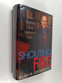 Shouting fire : civil liberties in a turbulent age