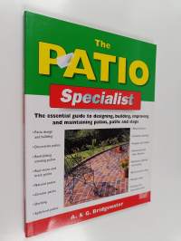 The patio specialist : the essential guide to designing, building, improving and maintaining patios, paths and steps
