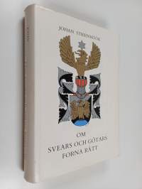 Om svears och götars forna rätt : översättning från det latinska originalet