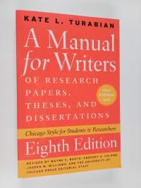 A manual for writers of research papers, theses, and dissertations : Chicago Style for students and researchers
