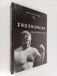 Irdinimene : vasaraheitja Jüri Tamme lugu (signeerattu)