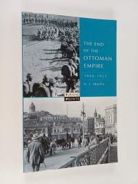 The End of the Ottoman Empire 1908-1923