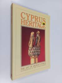 Cyprus heritage : the art of ancient Cyprus as exhibited at the Cyprus Museum