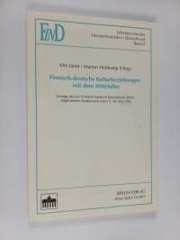 Finnisch-deutsche Kulturbeziehungen seit dem Mittelalter : Vorträge des am Finnland-Institut in Deutschland, Berlin abgehaltenen Symposiums vom 17.-18. Mai 1996