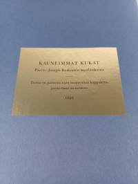 Kauneimmat kukat : Pierre-Joseph Redoutén maalauksina = De vackraste blommorna målade av Pierre-Joseph Redouté = The Book of Flowers (numeroitu)