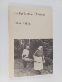 Folkligt kosthåll i Finland - en översikt (signeerattu, tekijän omiste)