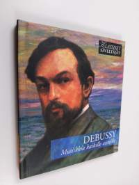 Debussy - Musiikkia kaikille aisteille