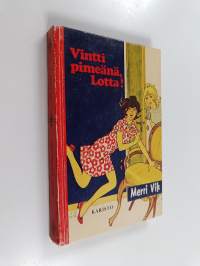 Vintti pimeänä, Lotta!