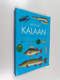 Ulos ja kalaan : Suomen kaloja värikuvina