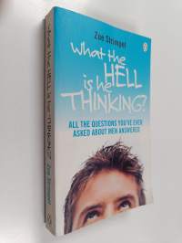 What the Hell is He Thinking? - All the Questions You&#039;ve Ever Asked About Men Answered
