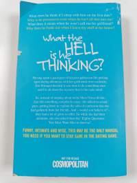 What the Hell is He Thinking? - All the Questions You&#039;ve Ever Asked About Men Answered