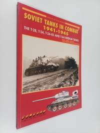 Soviet Tanks in Combat, 1941-1945 : The T-28, T-34, T-34-85 and T-44 Medium Tanks