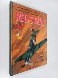 Red stars : Soviet Air Force in World War Two 1939-1945 = Neuvostoliiton ilmavoimat toisessa maailmansodassa 1939-1945
