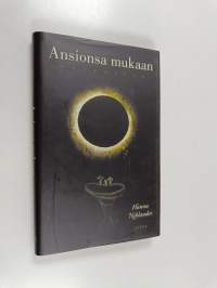 Ansionsa mukaan : novelleja