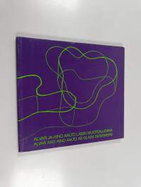 Alvar ja Aino Aalto lasin muotoilijoina = Alvar and Aino Aalto as glass designers : näyttely Iittalan lasimuseossa 28.4.1988 alkaen