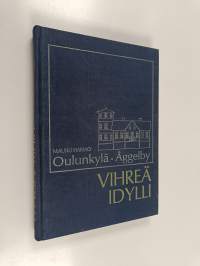 Oulunkylä = Åggelby : vihreä idylli