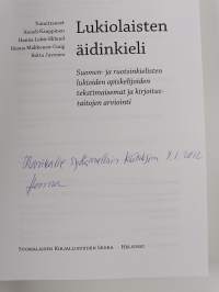 Lukiolaisten äidinkieli : suomen- ja ruotsinkielisten lukioiden opiskelijoiden tekstimaisemat ja kirjoitustaitojen arviointi (signeerattu, tekijän omiste)