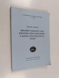 Minority identity and identification processes : a social psychological study : maintenance and reconstruction of ethnolinguistic identity in multiple group alleg...