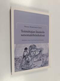 Toimittajan läsnäolo sanomalehtitekstissä : näkökulmia suomen kielen dialogisiin passiivilauseisiin (signeerattu, tekijän omiste)