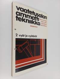 Vaatetusalan ammattitekniikka : työtapakortisto 2. - Vyöt ja vyötäröt