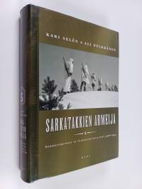 Sarkatakkien armeija : suojeluskunnat ja suojeluskuntalaiset 1918-1944