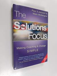 The solutions focus : making coaching and change SIMPLE