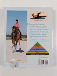 A Gymnastic Riding System using Mind, Body &amp; Spirit - Progressive Training for Rider and Horse including a Pilates Program for Riders