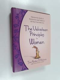 The Velveteen Principles for Women - How to Shatter the Myth of Perfection and Embrace All That You Really Are