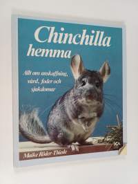 Chinchilla hemma : allt om anskaffning, vård, foder och sjukdomar