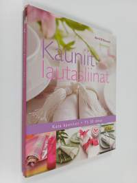 Kauniit lautasliinat : kata kauniisti, yli 50 ideaa