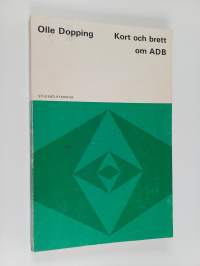 Kort och brett om ADB